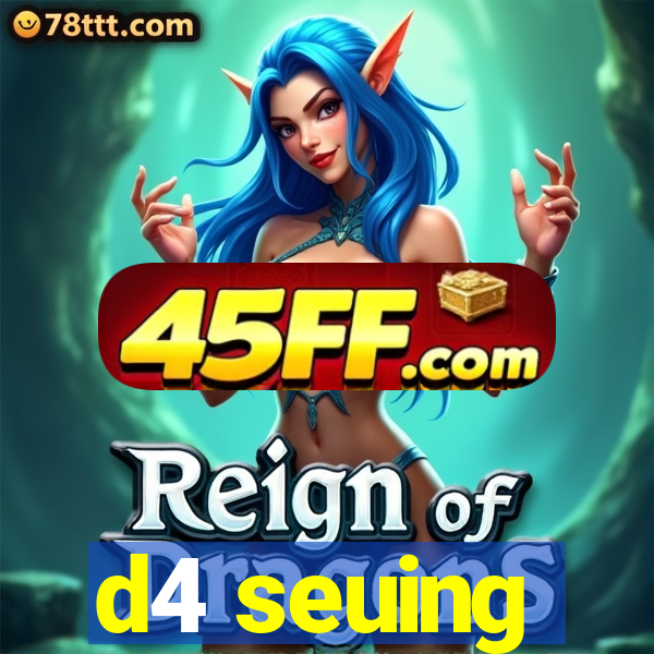 d4 seuing